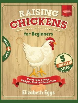 Raising Chickens For Beginners - Elizabeth Eggs