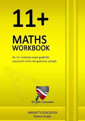11+ Maths Workbook - Nadene Wright