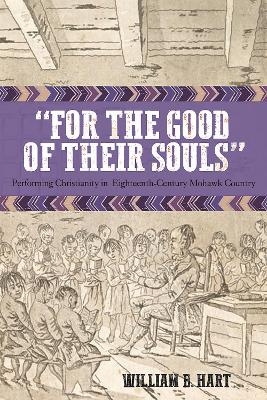 For the Good of Their Souls - William B. Hart