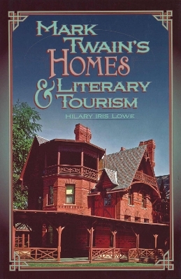 Mark Twain's Homes and Literary Tourism - Hilary Lowe