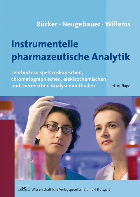 Instrumentelle pharmazeutische Analytik -  Gerhard R&uuml;cker,  Michael Neugebauer,  G&uuml;nther G. Willems