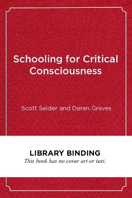 Schooling for Critical Consciousness - Scott Seider, Daren Graves