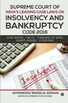 Supreme Court of India's Leading Case Laws on Insolvency & Bankruptcy Code 2016 -  Jayprakash Bansilal Somani