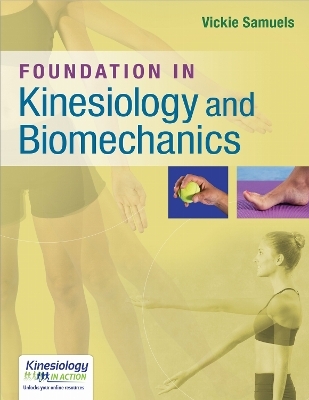 Foundations in Kinesiology and Biomechanics - Vickie Samuels
