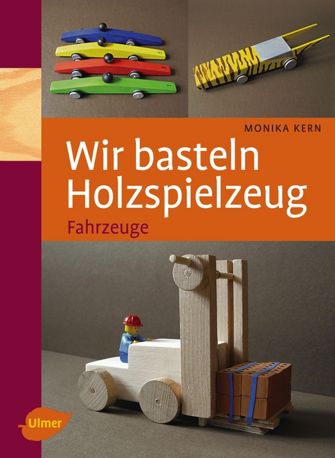 Wir basteln Holzspielzeug - Monika Kern