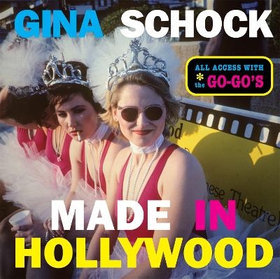 Made In Hollywood - Gina Schock