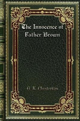 The Innocence of Father Brown - G K Chesterton