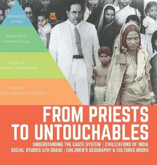 From Priests to Untouchables Understanding the Caste System Civilizations of India Social Studies 6th Grade Children's Geography & Cultures Books