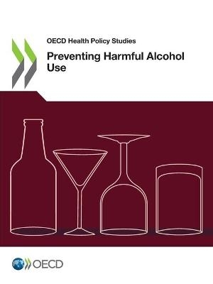 Preventing harmful alcohol use -  Organisation for Economic Co-Operation and Development