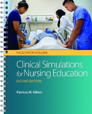 Clinical Simulations for Nursing Education - Patricia M. Dillon