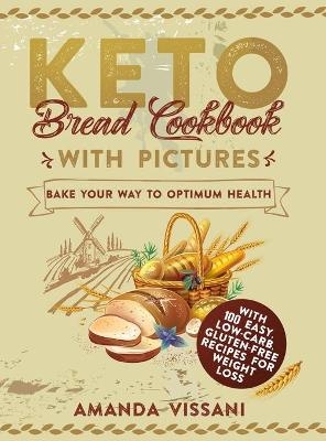 Keto Bread Cookbook with Pictures - Amanda Vissani