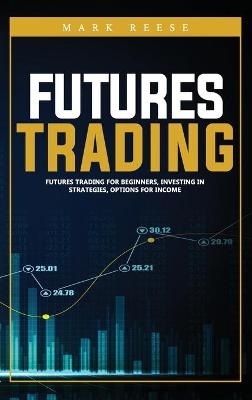 Futures trading - Mark Reese