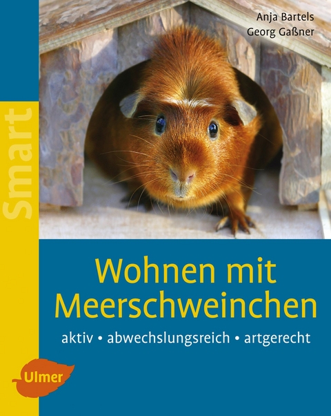 Wohnen mit Meerschweinchen - Anja Bartels, Georg Ga&szlig;ner