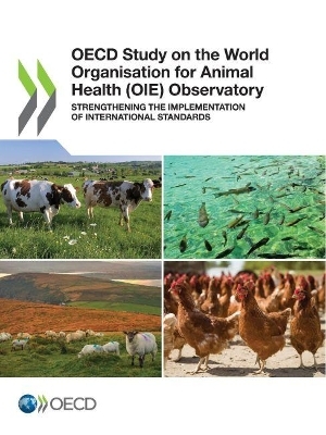 OECD study on the World Organisation for Animal Health (OIE) Observatory -  Organisation for Economic Co-operation and Development: Development Centre