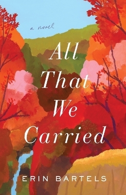All That We Carried – A Novel