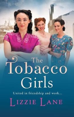 The Tobacco Girls - Lizzie Lane