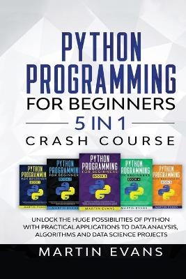 Python Programming for Beginners - 5 in 1 Crash Course