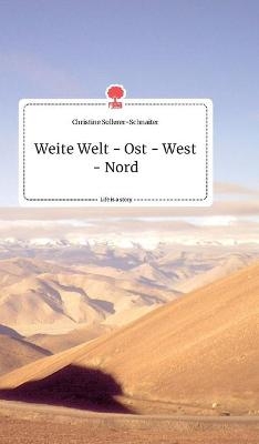 Weite Welt - Ost - West - Nord. Life is a Story - story.one - Christine Sollerer-Schnaiter