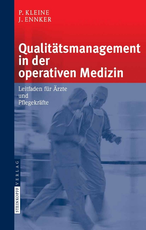 Qualit&auml;tsmanagement in der operativen Medizin - P. Kleine, J. Ennker