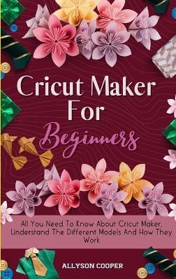 Cricut Maker For Beginners - Allyson Cooper