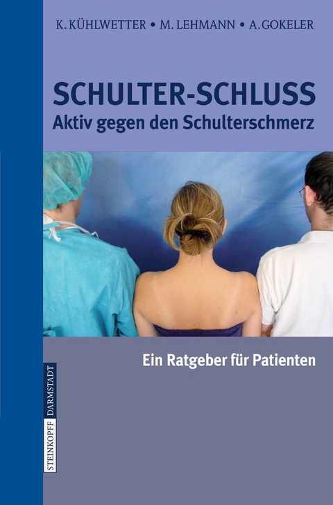 Schulter-Schluss - K. K&uuml;hlwetter, M. Lehmann, A. Gokeler