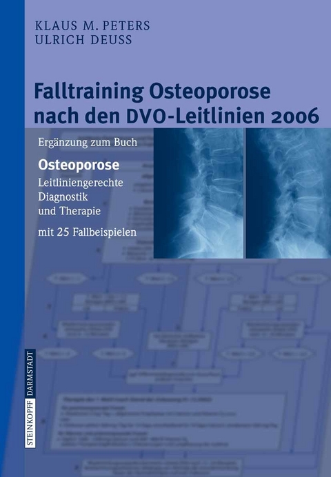 Falltraining Osteoporose nach den DVO-Leitlinien 2006 - Klaus M. Peters, Ulrich Deu&szlig;