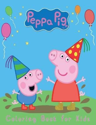 Peppa Pig Coloring Book For kids - Sally J Simpson