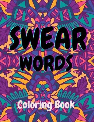 Swear Words Coloring Book-Stress Relief and Relaxation for Adults-Abstract, Mandala, and Animal Illustrations featured with Sweary Words- - Victor Vere Print