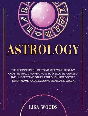 Astrology Revisited Edition - Lisa Woods