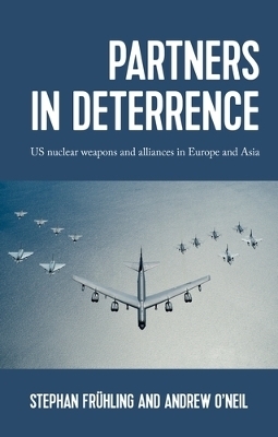 Partners in Deterrence - Stephan Fr&uuml;hling, Andrew O'Neil