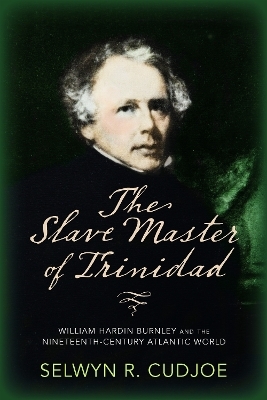 The Slave Master of Trinidad - Selwyn R. Cudjoe