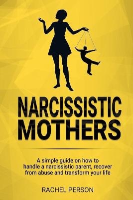 Narcissistic Mothers - Rachel Person