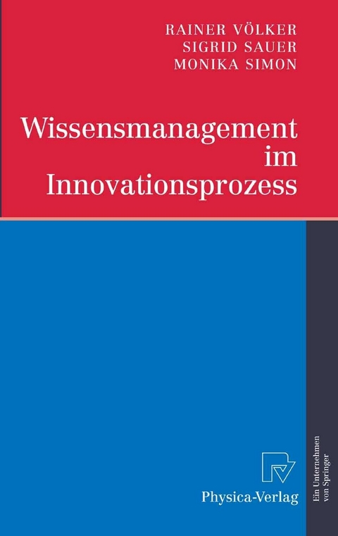 Wissensmanagement im Innovationsprozess - Rainer V&ouml;lker, Sigrid Sauer, Monika Simon