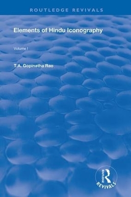 Elements of Hindu Iconography - T.A. Gopinatha Roa