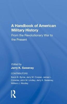 A Handbook Of American Military History - Jerry Sweeney