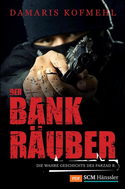 Der Bankr&auml;uber - Damaris Kofmehl