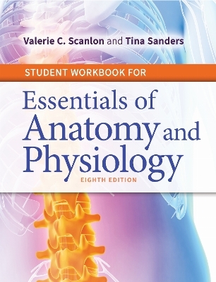 Student Workbook for Essentials of Anatomy and Physiology - Valerie C. Scanlon, Tina Sanders