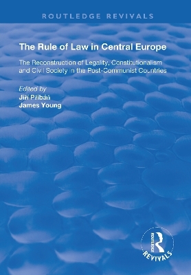 The Rule of Law in Central Europe - Jiri Prib&aacute;n, James Young