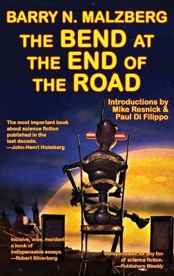 The Bend at the End of the Road - Barry N Malzberg