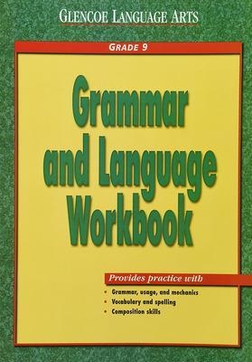 Glencoe Language Arts, Grade 9, Grammar and Language Workbook -  MCGRAW HILL