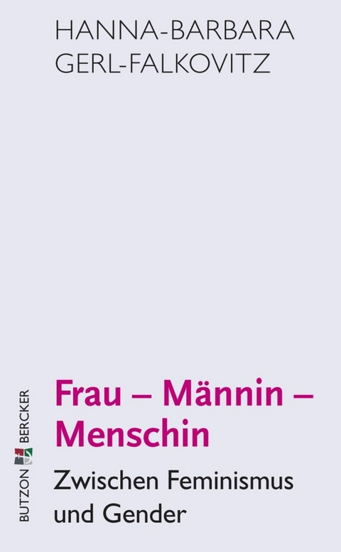 Frau - M&auml;nnin - Menschin - Hanna-Barbara Gerl-Falkovitz