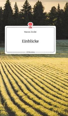 Einblicke. Life is a Story - story.one - Hannes Zeisler