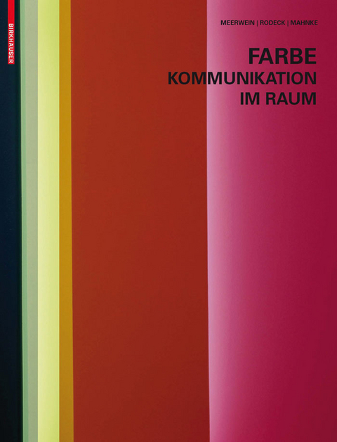 Farbe - Kommunikation im Raum - Gerhard Meerwein, Bettina Rodeck, Frank H. Mahnke