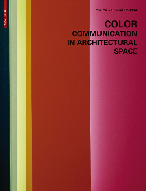 Color - Communication in Architectural Space - Gerhard Meerwein, Bettina Rodeck, Frank H. Mahnke