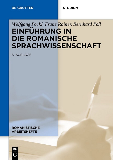 Einf&uuml;hrung in die romanische Sprachwissenschaft - Wolfgang P&ouml;ckl, Franz Rainer, Bernhard P&ouml;ll
