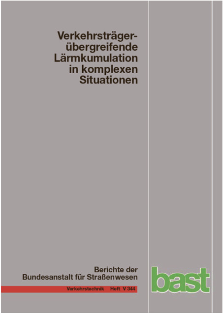 Verkehrstr&auml;ger&uuml;bergreifende L&auml;rmkumulation in komplexen Situationen - Christian Popp, Sebastian Eggers, Frank Heidebrunn, Natali Cortes