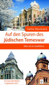 Auf den Spuren des j&uuml;dischen Temeswar - Europ&auml;ische Kulturhauptstadt 2023 - Getta Neumann