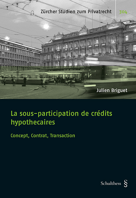 La sous-participation de cr&eacute;dits hypothecaires - Julien Briguet