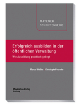 Erfolgreich ausbilden in der &ouml;ffentlichen Verwaltung - Marco Wei&szlig;er, Christoph Fournier