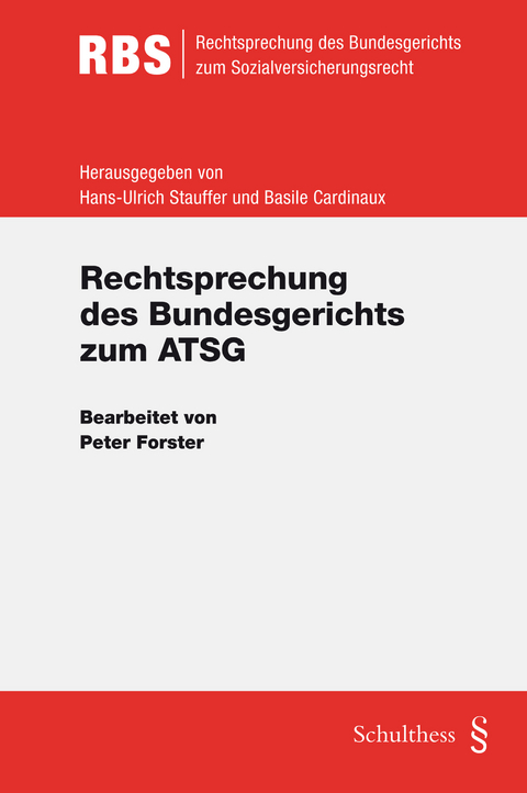 Rechtsprechung des Bundesgerichts zum ATSG - Peter Forster